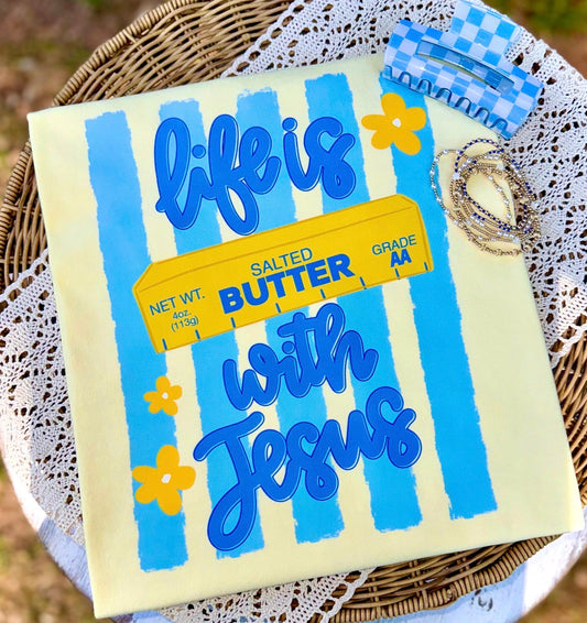 Life is Butter With Jesus