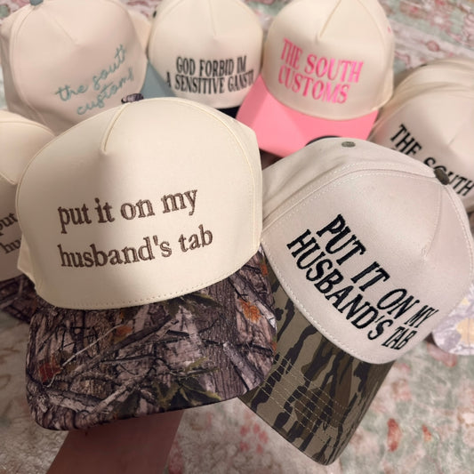 Put it on my husband’s tab hat